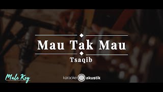 Download lagu Mau Tak Mau – Tsaqib | KARAOKE AKUSTIK - MALE KEY mp3 Download lagu Mau Tak Mau – Tsaqib | KARAOKE AKUSTIK - MALE KEY mp3