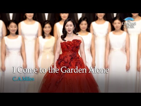 Gracias Choir - I Come to the Garden Alone