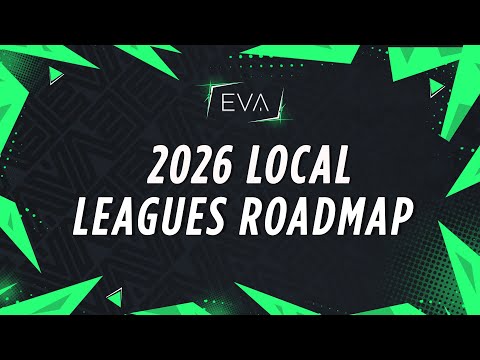 [EN] EVA : LOCAL LEAGUES ROADMAP 2026 🏆