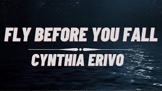 Cynthia Erivo - Fly Before You Fall (Lyrics)