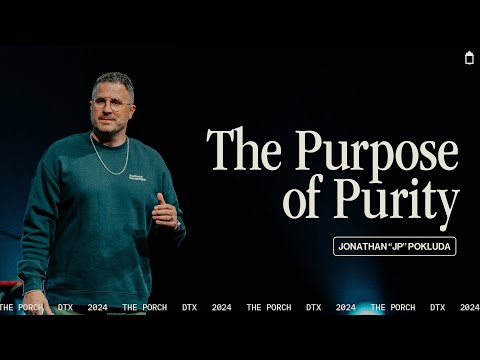 The Purpose of Purity | Jonathan "J.P." Pokluda