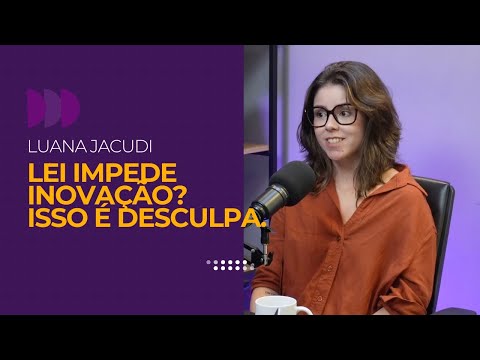 Lei que impede inovação é desculpa de quem quer errar