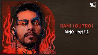 Dino James - Rani (Outro) (From the album D) | Def Jam India