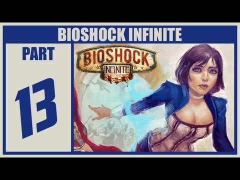 BioShock Infinite Walkthrough - Part 13 Let's Play Gameplay Playthrough Xbox360/PS3/PC