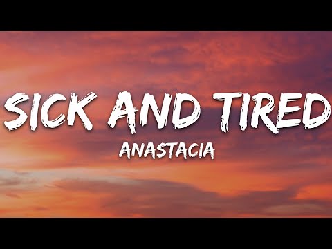 Anastacia - Sick and Tired (Lyrics)