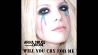 Arina Chloe - Will You Cry For Me (featuring Deuce)
