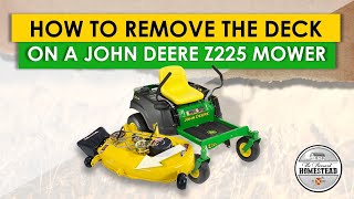 How to Remove the Deck on a John Deere Z225 Mower