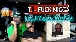 T I    Fuck Nigga (Floyd Mayweather Diss) - Producer Reaction