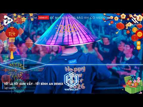 LK NHẠC TẾT 2026 REMIX - NHẠC XUÂN 2026 REMIX HAY NHẤT HIỆN NAY - CHÚC MỪNG NĂM MỚI BÍNH NGỌ 2026