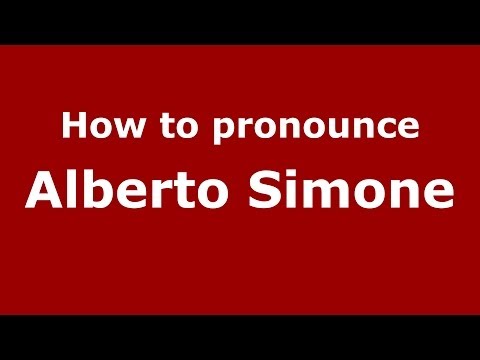 How to pronounce Alberto Simone (Italian/Italy)  - PronounceNames.com