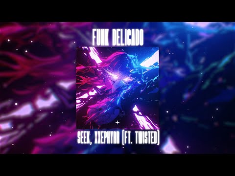 Seek, xxephyrr - FUNK DELICADO (Official Audio)