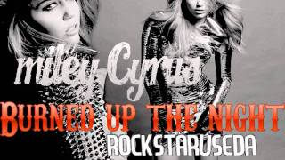 Burned up the Night - Miley Cyrus - New Song (2011)