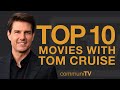 Top 10 Tom Cruise Movies