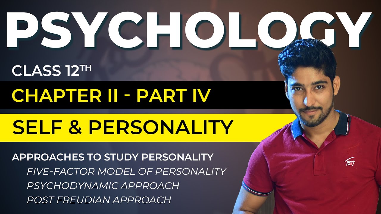 Class 12 Psychology Chapter 2 -  Self & Personality 04 | CBSE/NCERT Psychodynamic approach