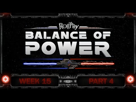 RollPlay Balance of Power - Week 15, Part 4 (Dark Side 8)