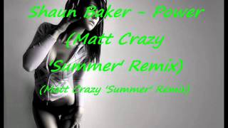 Shaun Baker - Power (Matt Crazy 'Summer' Remix)