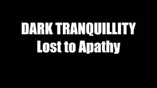 Dark Tranquillity - Lost to Apathy [Lyrics on screen]