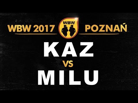 KAZ vs MILU 🎤 WBW 2017 🎤 Poznań (1/2) Feestyle Battle