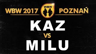 KAZ vs MILU 🎤 WBW 2017 🎤 Poznań (1/2) Feestyle Battle