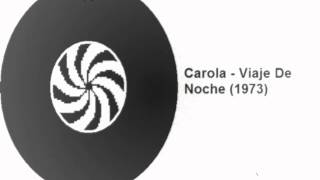 CAROLA - Viaje De Noche , Obscure , Female , Latin , Hard , Psych , Rock , 1973