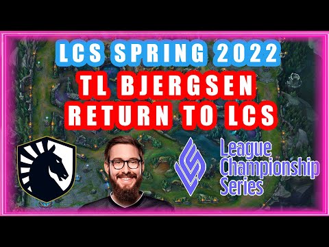 TL Bjergsen Return To LCS 2022