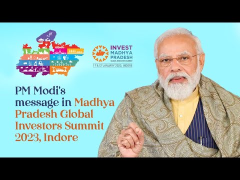 मध्य प्रदेश ग्लोबल इन्वेस्टर्स समिट 2023, इंदौर में प्रधानमंत्री का संदेश