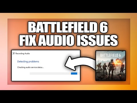 Battlefield 6 How to Fix Sound Problems or No Audio - Full Guide