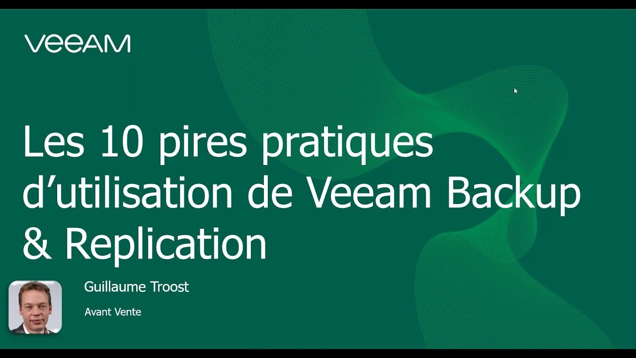 Les 10 mauvaises pratiques de l’utilisation de Veeam Backup & Replication  video