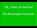 "Oh, I Want To See Him" - The Brockington Ensemble