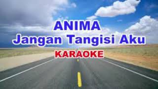 Download lagu Anima- jangan tangisi aku(karaoke) mp3