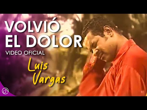 Volvió El DOLOR 😟 - Luis Vargas [Video Oficial]