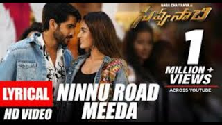 Ninnu road meeda full video song // Savyasachi // Naga Chaitanya