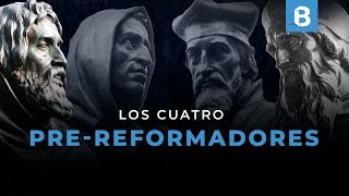 ¿Cómo estos PRE-REFORMADORES prepararon el camino para la REFORMA?