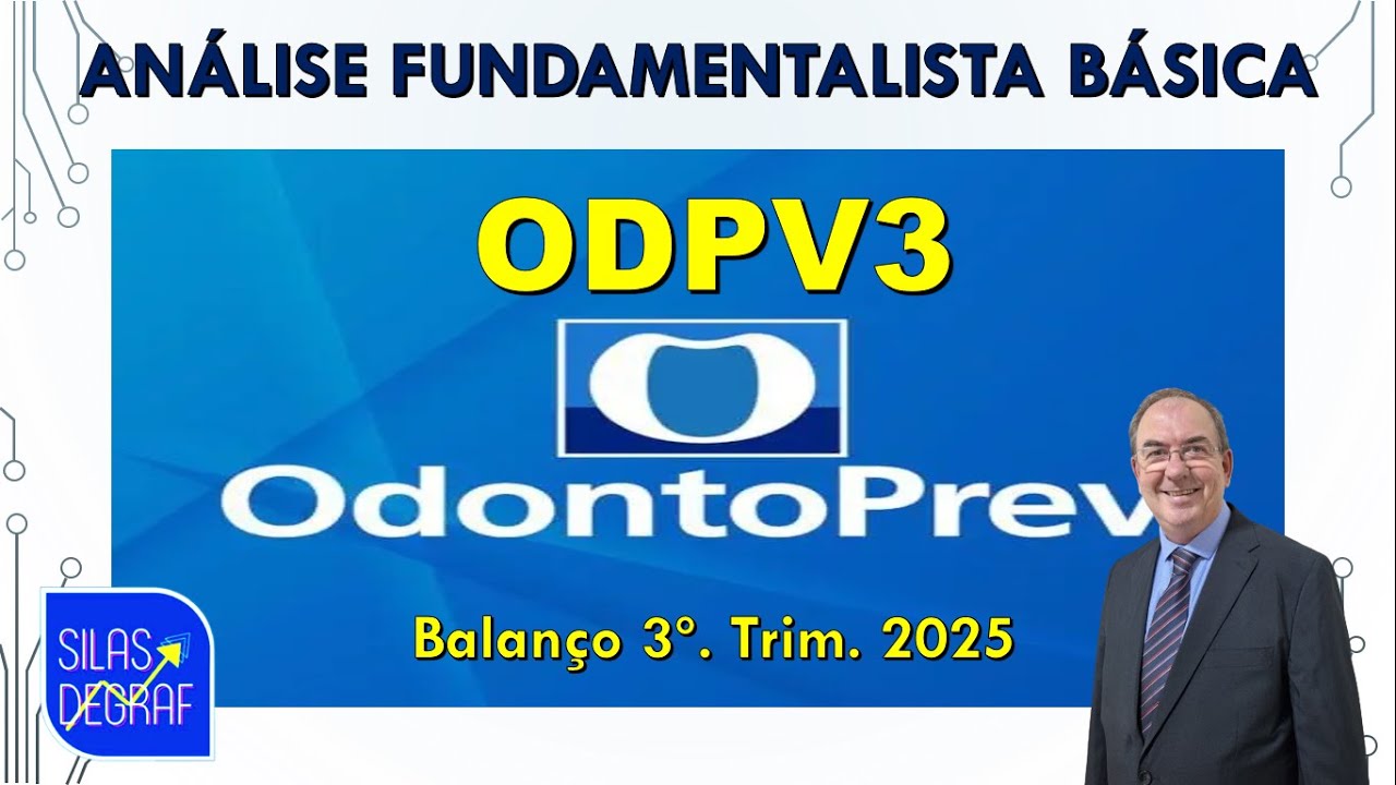 ODPV3 - ODONTOPREV S/A. ANÁLISE FUNDAMENTALISTA BÁSICA. PROF. SILAS DEGRAF. ANÁLISE 3o. TRIM. 2025