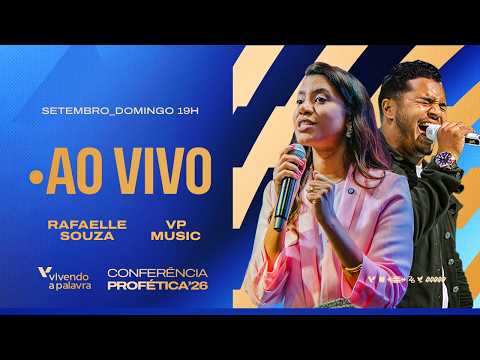 AO VIVO — CONFERÊNCIA PROFÉTICA ’26 | RAFAELLE SOUZA E VP MUSIC | 12/09