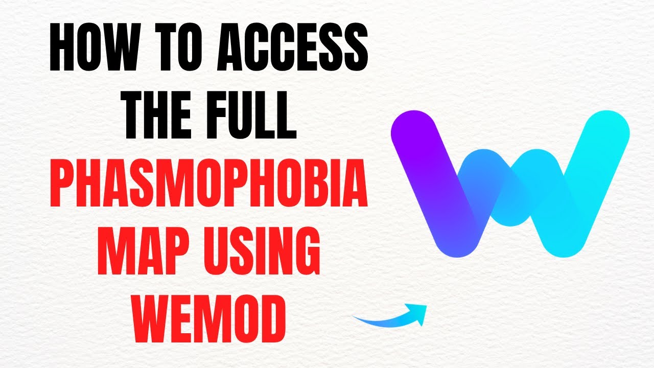 How to Access the Full Phasmophobia Map Using WeMod – Full Guide