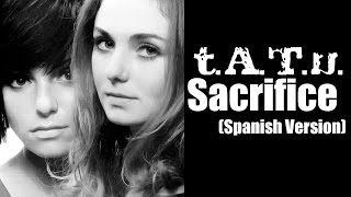 t.A.T.u. | Sacrifice | Spanish Version | Sacrificaré