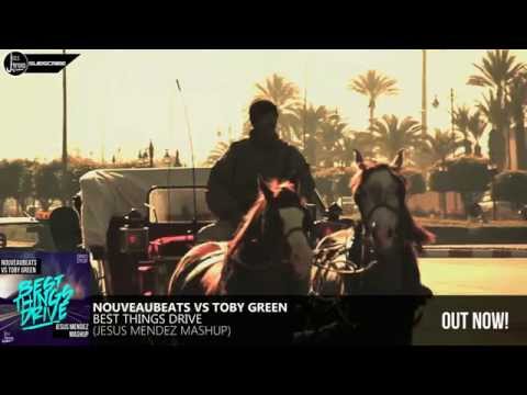 Nouveaubeats vs Toby Green - Best Things Drive (Jesus Mendez Mashup)