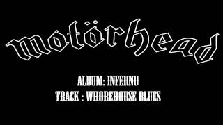 Motorhead - Inferno 2004 - Track 12 - Whorehouse Blues w/LYRICS