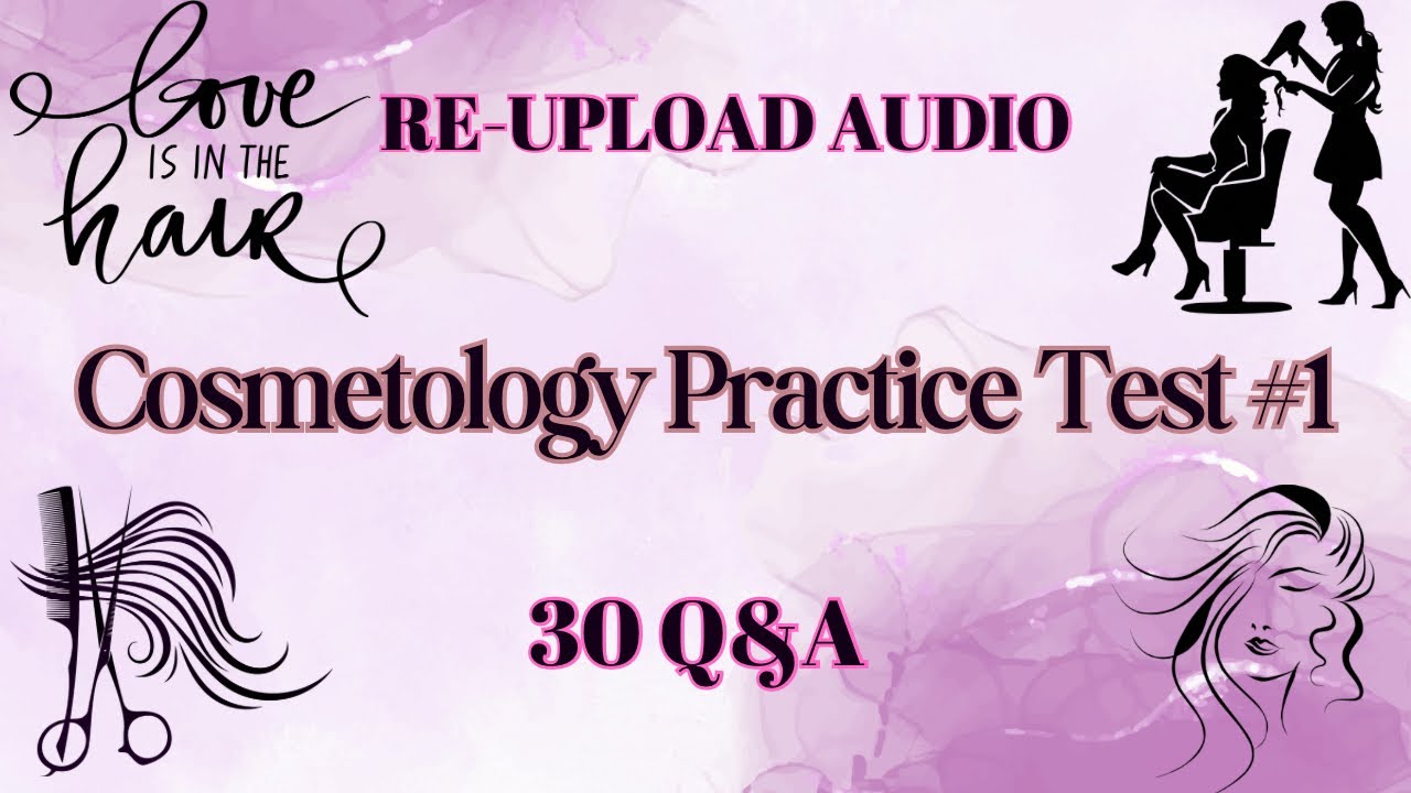 Cosmetology Practice Test #1|Re-Upload