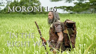 Come Follow Me - Moroni 1-6: "In the Right Way"