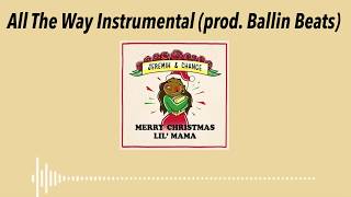Chance The Rapper and Jeremih - All the Way (Instrumental)