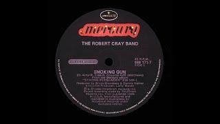 The Robert Cray Band - Smoking Gun – 1986 (Original Stereo)