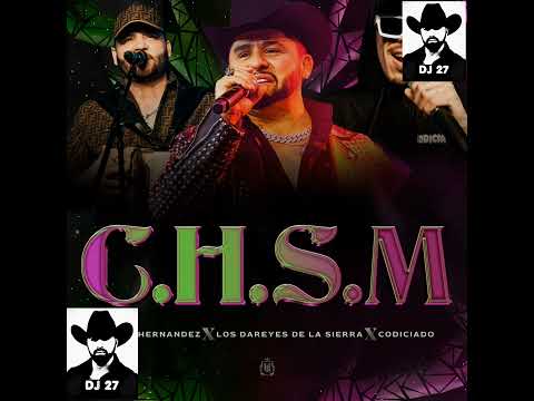 C.H.S.M  ♧  LARRY HERNÁNDEZ FT CODICIADO  FT DAREYES