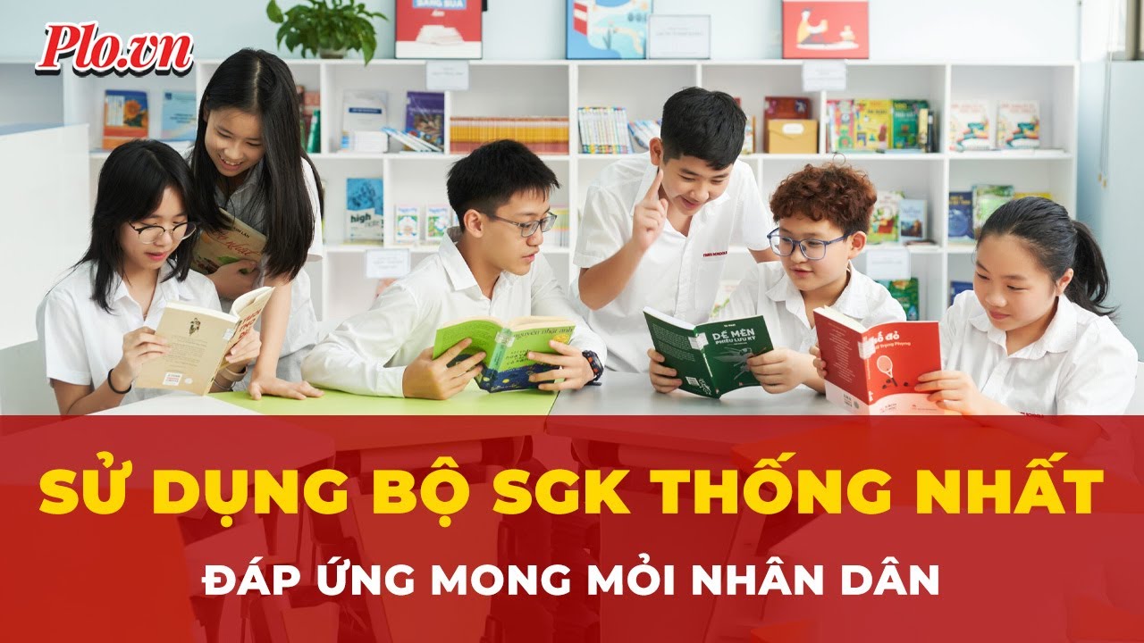 Bộ SGK chung toàn quốc từ 2026: Đáp ứng mong mỏi nhân dân