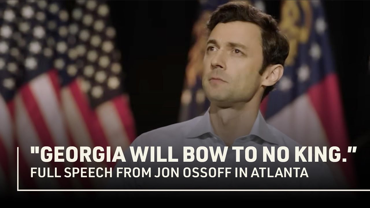 “Georgia will bow to no king.” Full speech from Jon Ossoff in Atlanta:
