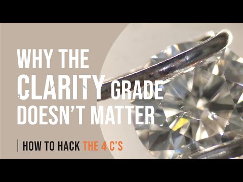 Why the Diamond Clarity Grade Doesn’t Matter | How to Hack the 4 C’s