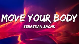Sebastian Bronk - Move Your Body (Lyrics)