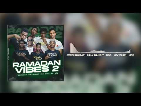 RAMADAN VIBES Feat GALY BANDIT X WEEI SOLDAT X LEVIZY 501 X BBG X MS2