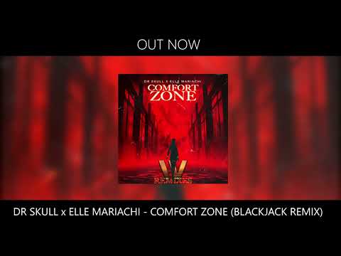 Dr Skull x Elle Mariachi - Comfort Zone (Blackjack Remix) (Official Audio)